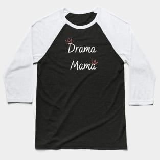 Mother's day Drama Mama Baseball T-Shirt